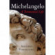 Michelangelo: A Tormented Life