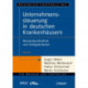 Unternehmenssteuerung in deutschen Krankenhausern: Bestandsaufnahme und Erfolgskriterien