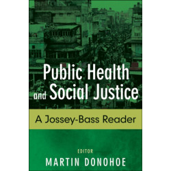 Public Health and Social Justice: A Jossey-Bass Reader
