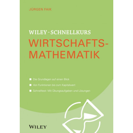Wiley-Schnellkurs Wirtschaftsmathematik