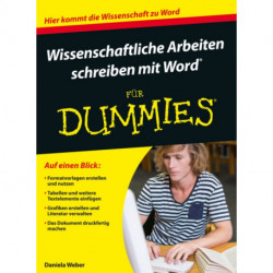 Wissenschaftliche Arbeiten schreiben mit Word fur Dummies