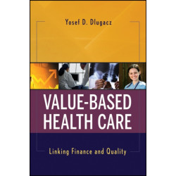 Value Based Health Care: Linking Finance and Quality