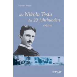 Wie Nikola Tesla das 20. Jahrhundert erfand