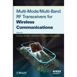 Multi-Mode / Multi-Band RF Transceivers for Wireless Communications: Advanced Techniques, Architectures, and Trends