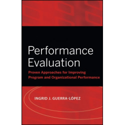 Performance Evaluation: Proven Approaches for Improving Program and Organizational Performance