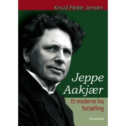 Jeppe Aakjær: Et moderne livs fortælling