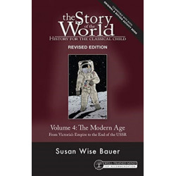 Story of the World, Vol. 4 Revised Edition: History for the Classical Child: The Modern Age