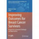 Improving Outcomes for Breast Cancer Survivors: Perspectives on Research Challenges and Opportunities