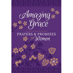 Amazing Grace: Prayers & Promises for Women
