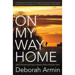 On My Way Home: One Woman's Journey in Search of the Unknown God