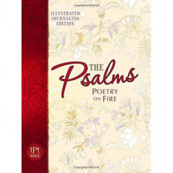 Psalms: Poetry on Fire Devotional Journal: Special Illustrated and Journaling Edition