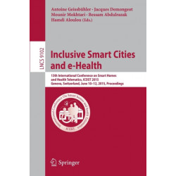 Inclusive Smart Cities and e-Health: 13th International Conference on Smart Homes and Health Telematics, ICOST 2015, Geneva, Switzerland, June 10-12, 2015, Proceedings