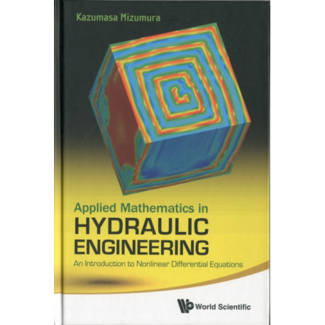 Applied Mathematics In Hydraulic Engineering: An Introduction To Nonlinear Differential Equations