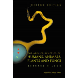 Applied Genetics Of Humans, Animals, Plants And Fungi, The (2nd Edition)