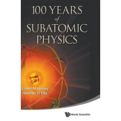 100 Years Of Subatomic Physics