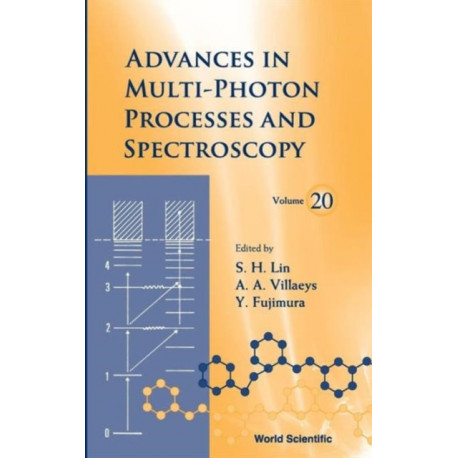 Advances In Multi-photon Processes And Spectroscopy, Volume 20