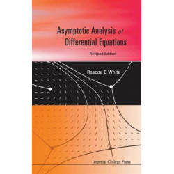 Asymptotic Analysis Of Differential Equations (Revised Edition)