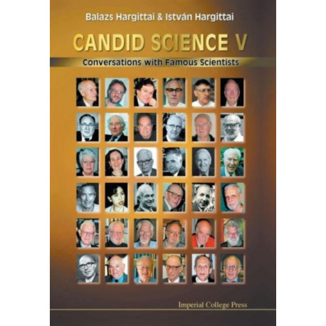 Candid Science V: Conversations With Famous Scientists