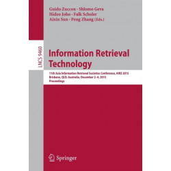 Information Retrieval Technology: 11th Asia Information Retrieval Societies Conference, AIRS 2015, Brisbane, QLD, Australia, December 2-4, 2015. Proceedings