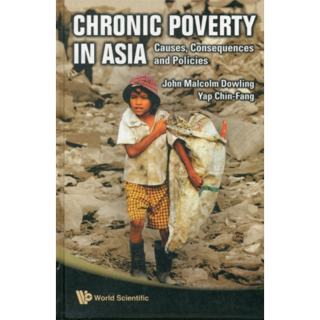 Chronic Poverty In Asia: Causes, Consequences And Policies