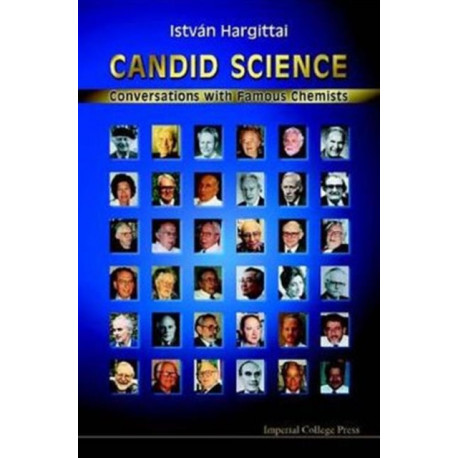 Candid Science: Conversations With Famous Chemists