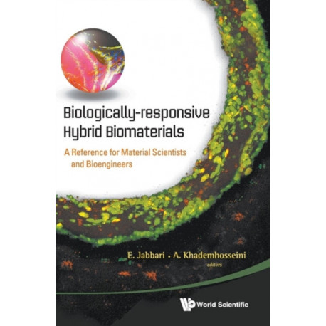 Biologically-responsive Hybrid Biomaterials: A Reference For Material Scientists And Bioengineers