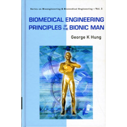 Biomedical Engineering Principles Of The Bionic Man