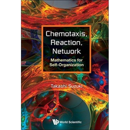 Chemotaxis, Reaction, Network: Mathematics For Self-organization