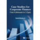 Case Studies For Corporate Finance: From A (Anheuser) To Z (Zyps) (In 2 Volumes)