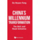 China's Millennium Transformation: The Belt And Road Initiative