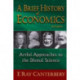 Brief History Of Economics, A: Artful Approaches To The Dismal Science (2nd Edition)