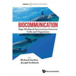 Biocommunication: Sign-mediated Interactions Between Cells And Organisms