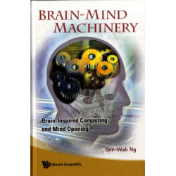 Brain-mind Machinery: Brain-inspired Computing And Mind Opening
