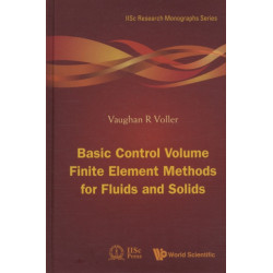 Basic Control Volume Finite Element Methods For Fluids And Solids