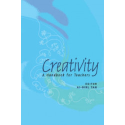 Creativity: A Handbook For Teachers