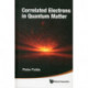 Correlated Electrons In Quantum Matter
