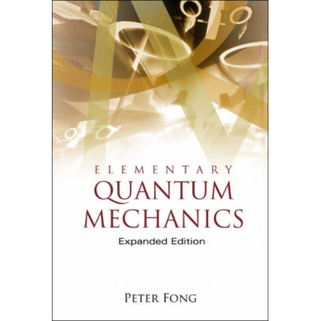 Elementary Quantum Mechanics (Expanded Edition)
