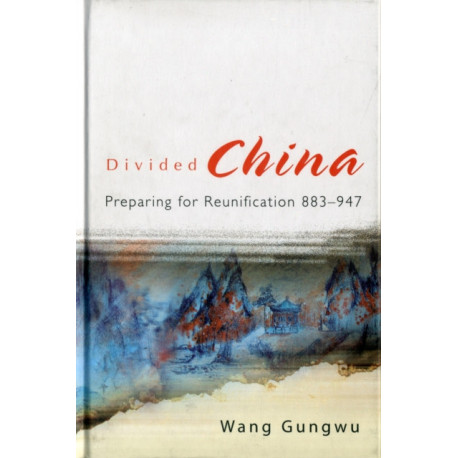 Divided China: Preparing For Reunification 883-947