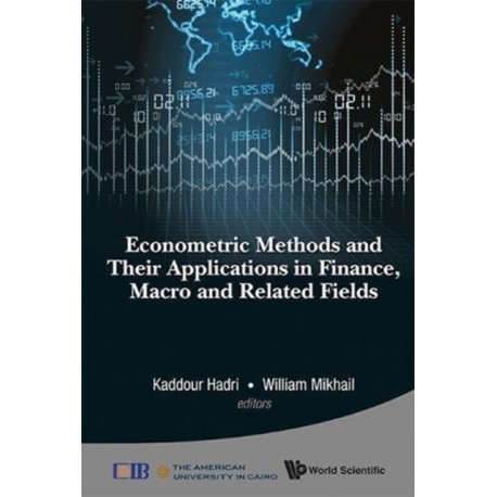 Econometric Methods And Their Applications In Finance, Macro And Related Fields