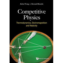 Competitive Physics: Thermodynamics, Electromagnetism And Relativity