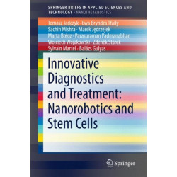 Innovative Diagnostics and Treatment: Nanorobotics and Stem Cells