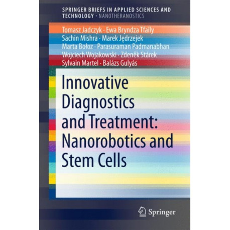 Innovative Diagnostics and Treatment: Nanorobotics and Stem Cells