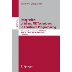 Integration of AI and OR Techniques in Constraint Programming: 13th International Conference, CPAIOR 2016, Banff, AB, Canada, May 29 - June 1, 2016, Proceedings