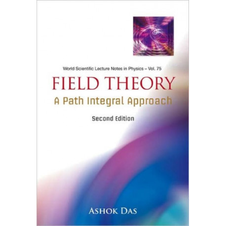 Field Theory: A Path Integral Approach (2nd Edition)