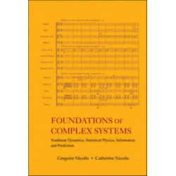Foundations Of Complex Systems: Nonlinear Dynamics, Statistical Physics, Information And Prediction