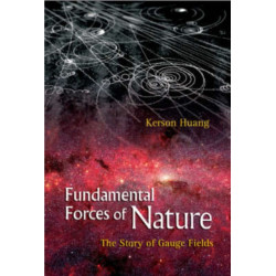 Fundamental Forces Of Nature: The Story Of Gauge Fields