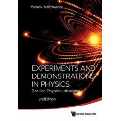 Experiments And Demonstrations In Physics: Bar-ilan Physics Laboratory (2nd Edition)