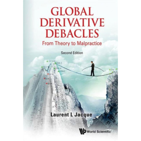 Global Derivative Debacles: From Theory To Malpractice
