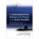 Evolving Maritime Balance Of Power In The Asia-pacific, The: Maritime Doctrines And Nuclear Weapons At Sea