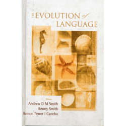 Evolution Of Language, The - Proceedings Of The 7th International Conference (Evolang7)